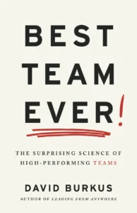 Best Team Ever book cover by David Burkus - david burkus high-performing teams | Aurum Speakers Bureau