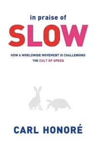 Cover of the book In Praise of Slow by Carl Honoré - carl honoré slow leadership | Aurum Speakers Bureau