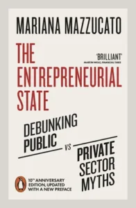 The Entrepreneurial State book cover by Mariana Mazzucato - Mariana Mazzucato mission economy | Aurum Speakers Bureau